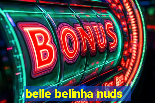 belle belinha nuds